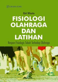 Fisiologi Olahraga dan Latihan; Respon Fisiologis Tubuh Terhadap Olahraga