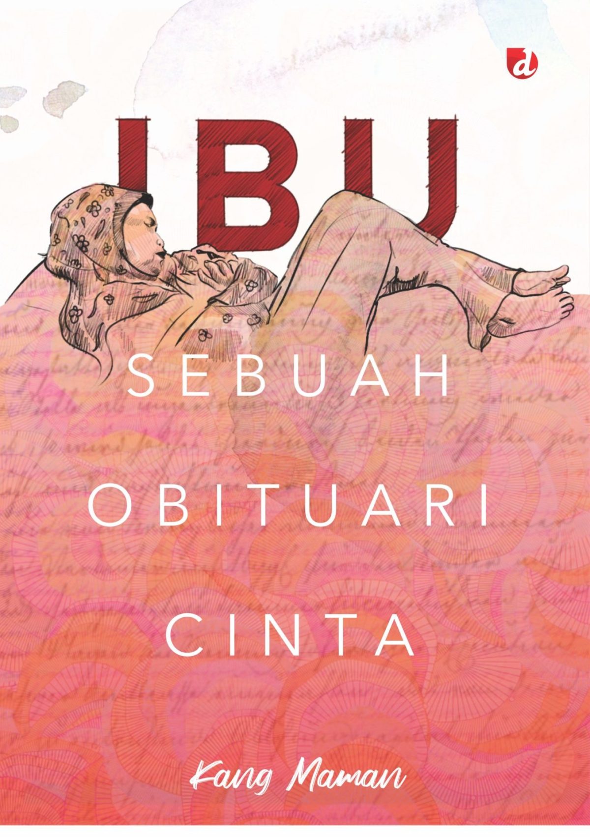 IBU; SEBUAH OBITUARI CINTA