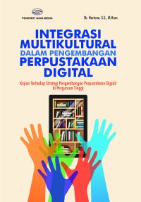 Integrasi Multikultural Dalam Pengembangan Perpustakaan Digital Kajian Terhadap Strategi Pengembangan Perpustakaan Digital di Perguruan Tinggi Negeri di Malang Jawa Timur