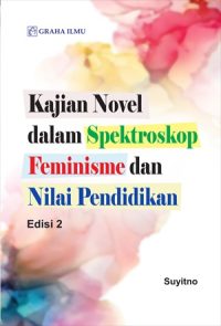 Kajian Novel Dalam Spektroskop Feminisme dan Nilai Pendidikan Edisi 2