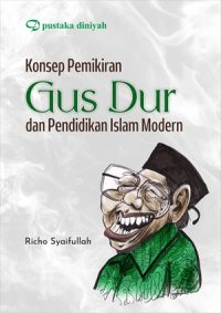 Konsep Pemikiran Gus Dur dan Pendidikan Islam Modern