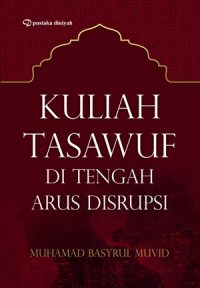 Kuliah Tasawuf Di Tengah Arus Disrupsi