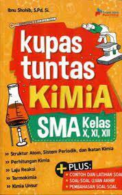 Kupas Tuntas Kimia SMA Kelas X, XI, XII