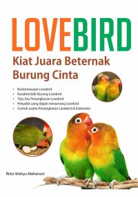 Lovebird Kiat Juara Beternak Burung Cinta