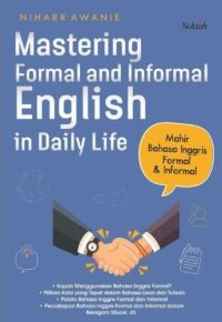 MASTERING FORMAL AND INFORMAL ENGLISH IN DAILY LIFE