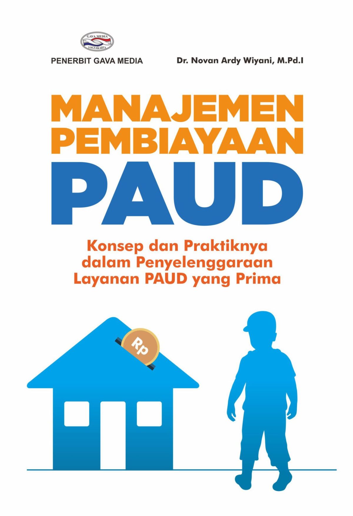 Manajemen Pembiayaan PAUD ( Konsep dan Praktiknya Dalam Penyelenggaraan Layanan Paud Yang Prima )