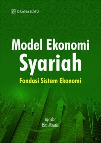 Model Ekonomi Syariah; Fondasi Sistem Ekonomi