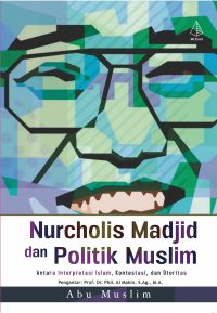 Nurcholish Madjid dan Politik Muslim
