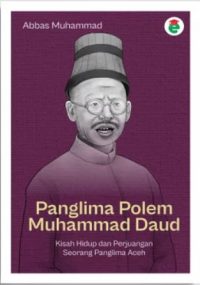 Panglima Polem Muhammad Daud Kisah Hidup dan Perjuangan Seorang Panglima Aceh