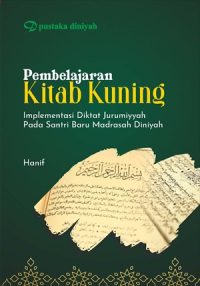 Pembelajaran Kitab Kuning; Implementasi Diktat Jurumiyyah pada Santri Baru Madrasah Diniyah