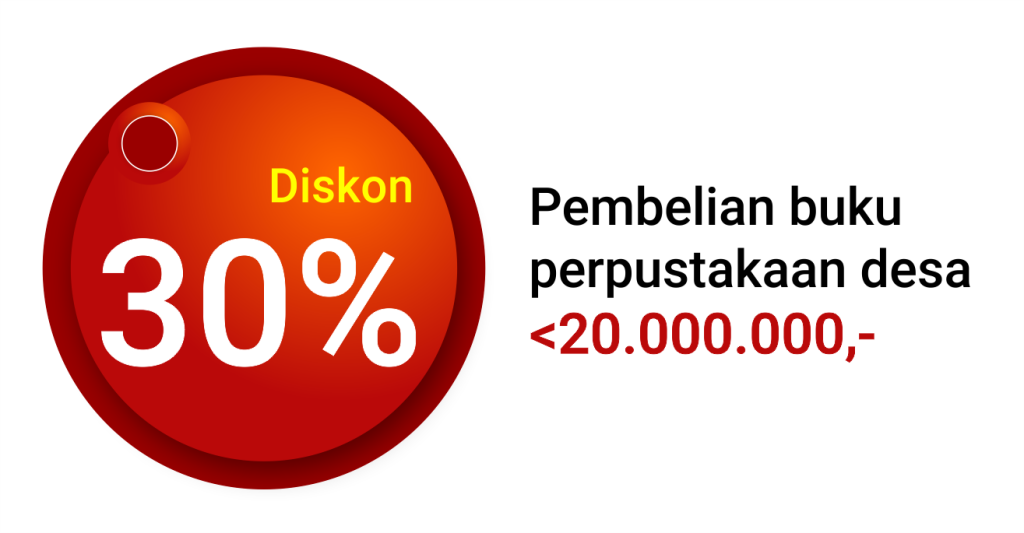 Potongan harga 30% untuk pembelian buku perpustakaan desa 20.000.000,-