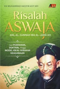 RISALAH ASWAJA (Ahl Al-Sunnah Wa Al-Jama'ah) Dari Pemikiran, Doktrin, Hingga Model Ideal Gerakan Keagamaan