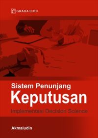 Sistem Penunjang Keputusan; Implementasi Decision Science