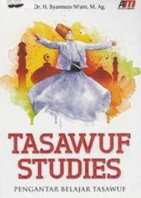 TASAWUF STUDIES PENGANTAR BELAJAR TASAWUF