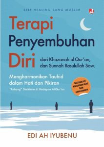 TERAPI PENYEMBUHAN DIRI DARI KHAZANAH AL-QUR’AN DAN SUNNAH RASULULLAH SAW