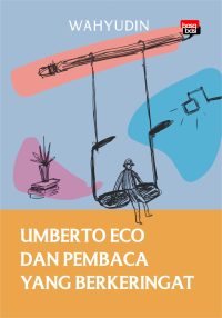 UMBERTO ECO DAN PEMBACA YANG BERKERINGAT