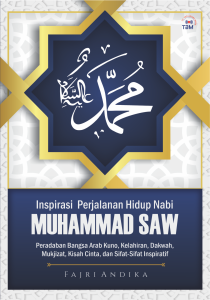 Inspirasi Perjalanan Hidup Nabi Muhammad SAW
