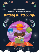 Menjelajahi Kekayaan dan Keindahan Bintang dan Tata Surya