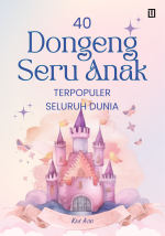 40 Dongeng Seru Anak Terpopuler Seluruh Dunia