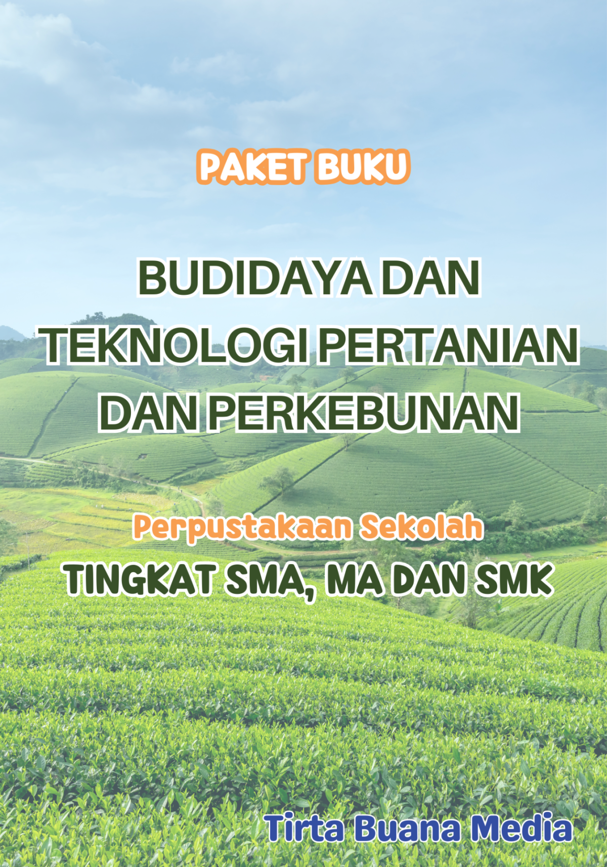 Paket Buku  Budidaya dan Teknologi Pertanian dan Perkebunan untuk Perpustakaan Sekolah Tingkat SMA, MA dan SMK