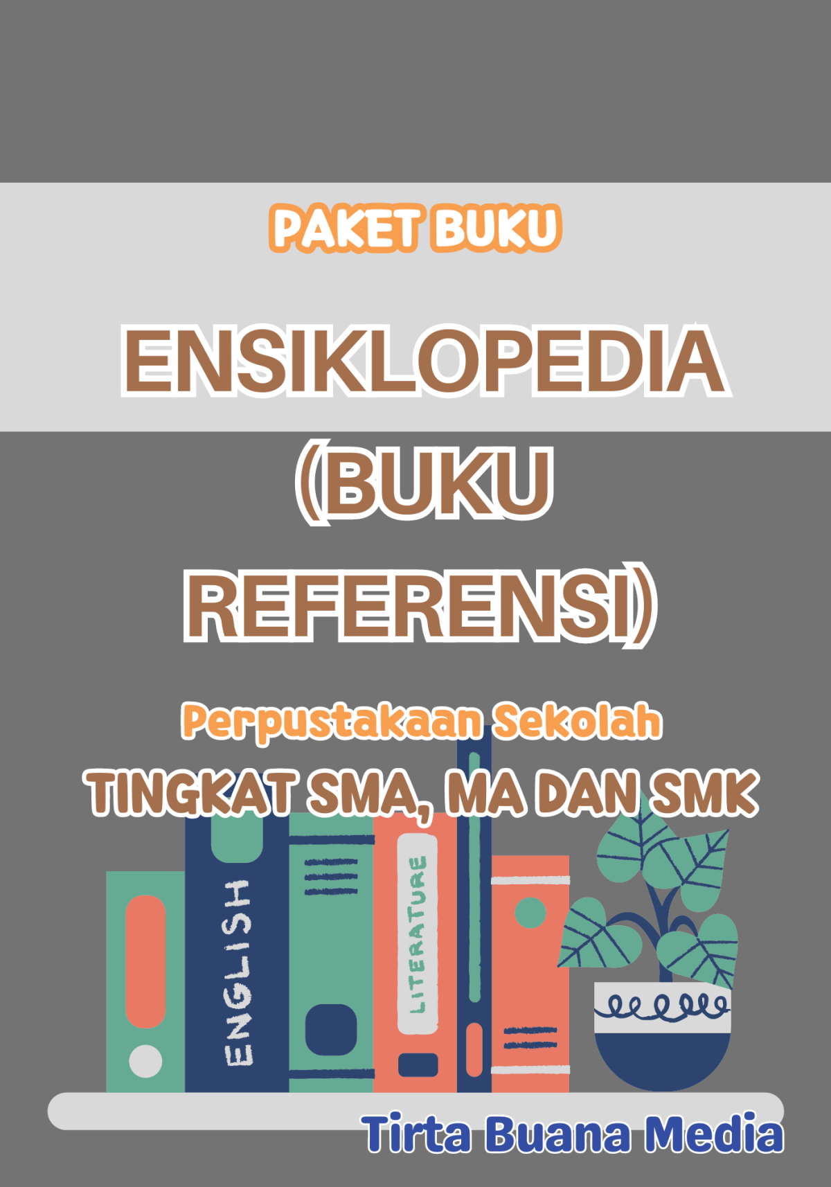 Paket Buku Ensiklopedia (Buku Referensi) untuk Perpustakaan Sekolah Tingkat SMA, MA dan SMK