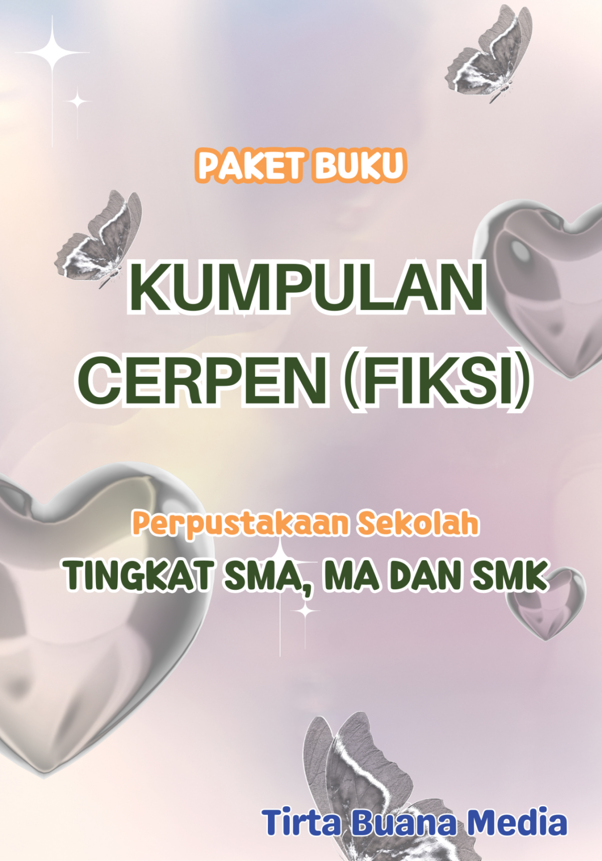 Paket Buku Kumpulan Cerpen (Fiksi) untuk Perpustakaan Sekolah Tingkat SMA, MA dan SMK