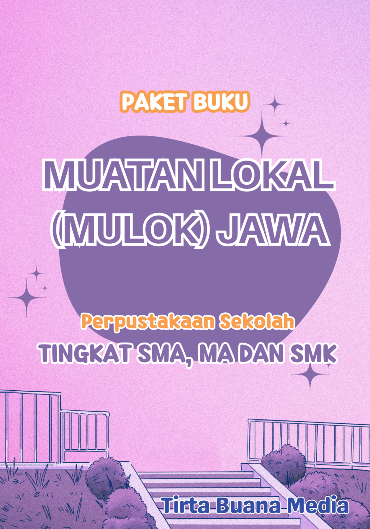 Paket Buku Muatan Lokal (MULOK) Jawa untuk Perpustakaan Sekolah Tingkat SMA, MA dan SMK