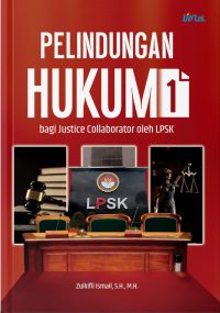 PELINDUNGAN HUKUM 1 (bagi Justice Collaborator oleh LPSK)