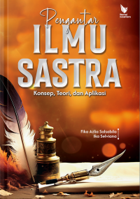 PENGANTAR ILMU SASTRA Konsep, Teori, dan Aplikasi