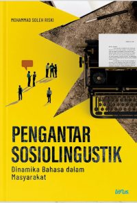 PENGANTAR SOSIOLINGUISTIK (Dinamika Bahasa dalam Masyarakat)