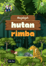 Petualangan Ilmiah Naufal dan Syafa; Menjelajah Hutan Rimba