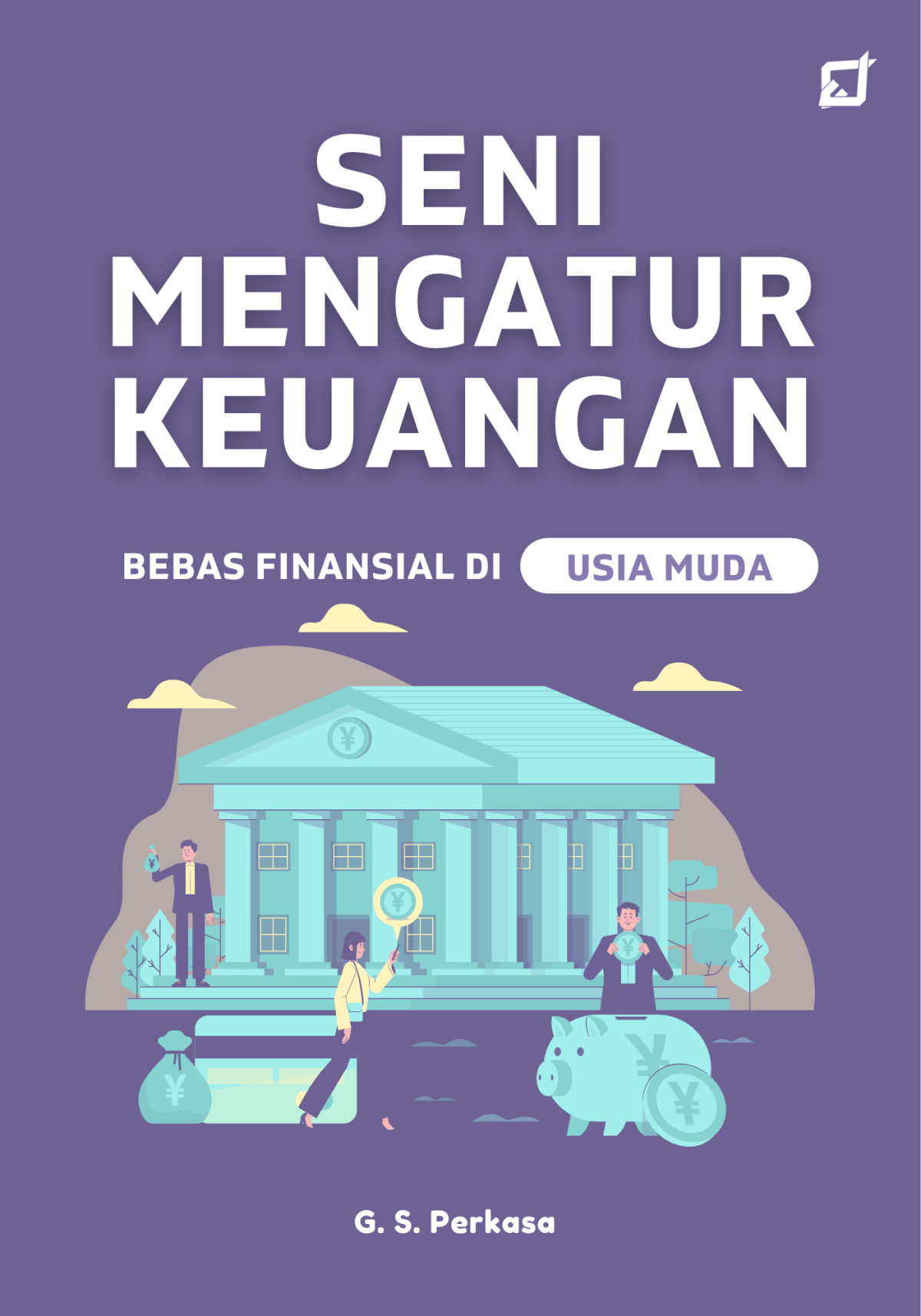 Seni Mengatur Keuangan; Bebas Finansial di Usia Muda