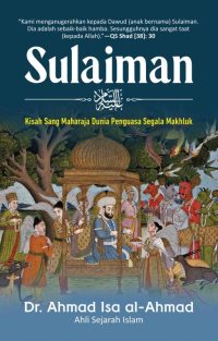 Sulaiman: Kisah Sang Maharaja Dunia Penguasa Segala Makhluk
