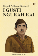 Biografi Pahlawan Nasional: I Gusti Ngurah Rai