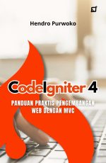 CodeIgniter 4: Panduan Praktis Pengembangan Web dengan MVC
