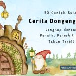 50 Contoh Buku Cerita Dongeng Anak Lengkap dengan Penulis, Penerbit dan Tahun Terbit