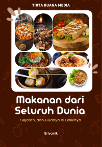 Makanan dari Seluruh Dunia Kuliner, Sejarah, dan Budaya di Baliknya