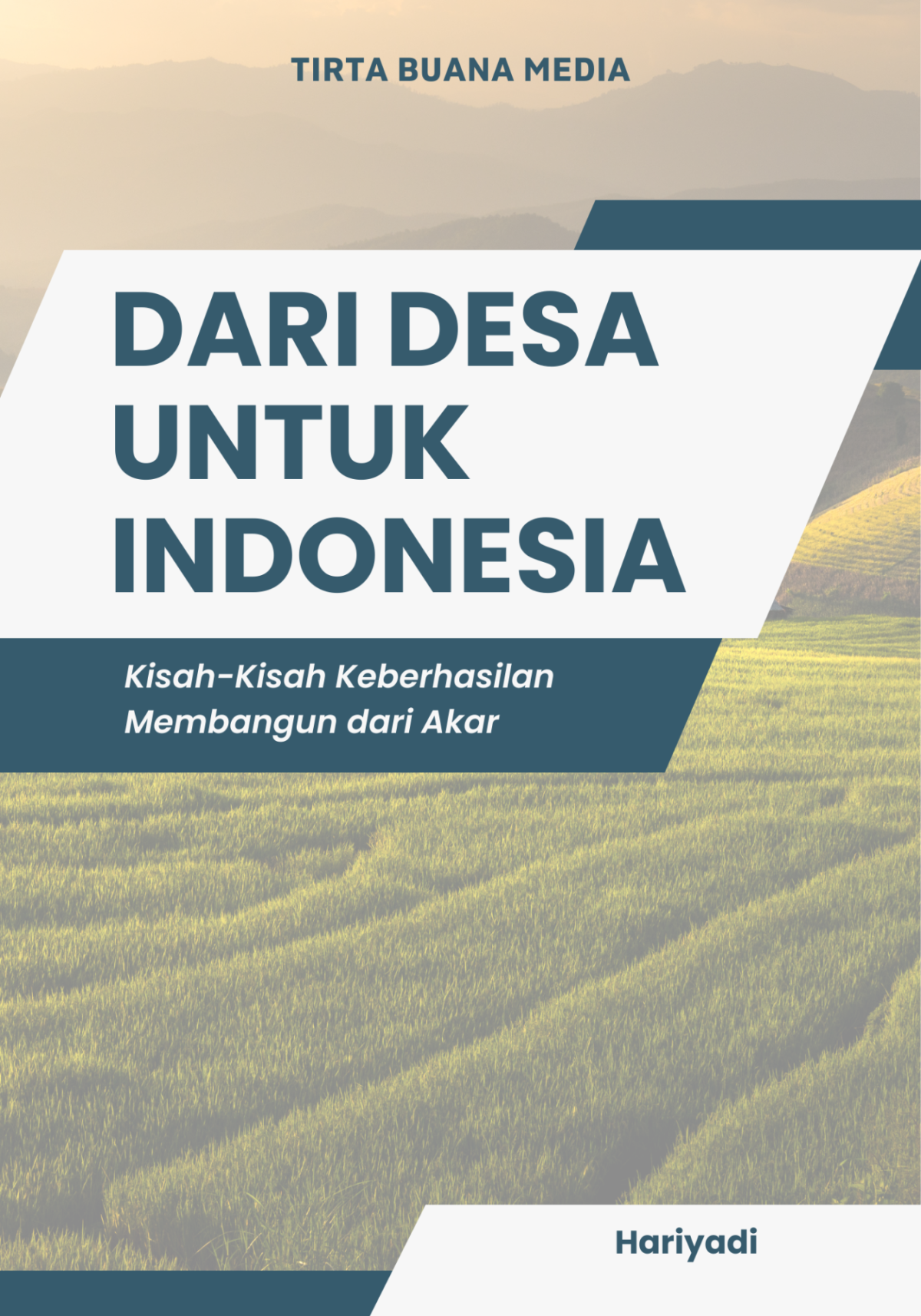 Dari Desa untuk Indonesia; Kisah-Kisah Keberhasilan Membangun dari Akar