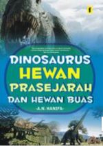 Dinosaurus Hewan Prasejarah dan Hewan Buas