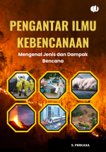 Pengantar Ilmu Kebencanaan: Mengenal Jenis dan Dampak Bencana
