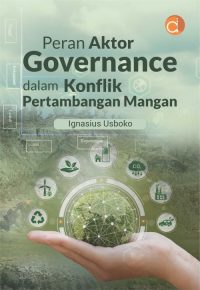 Peran Aktor Governance dalam Konflik Pertambangan Mangan