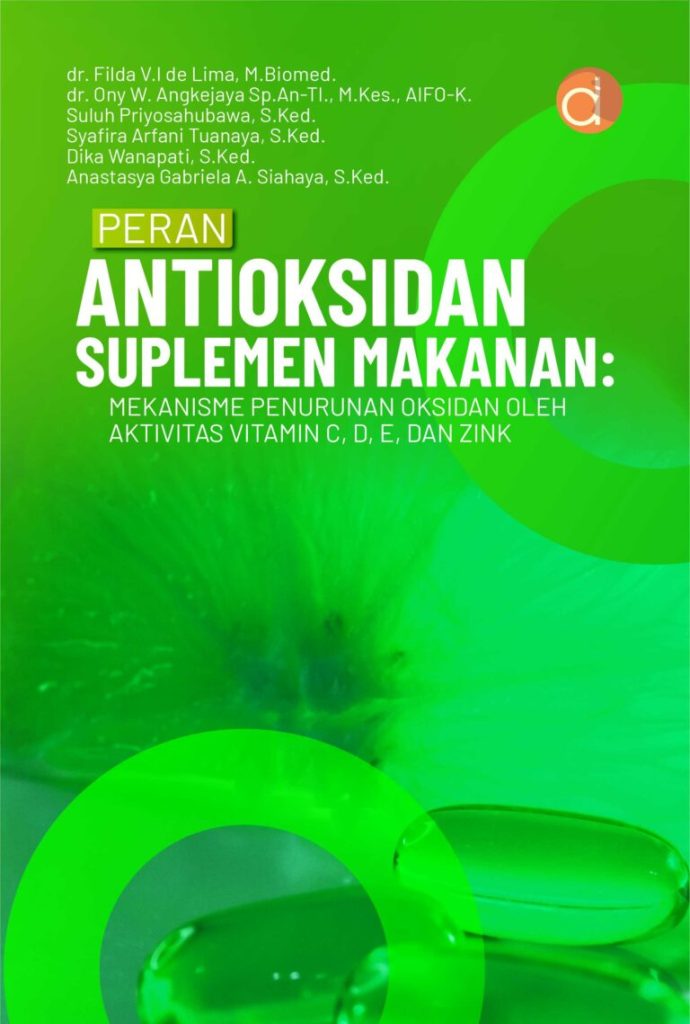 Peran antioksidan suplemen makanan mekanisme penurunan oksidan oleh aktivitas vitamin C, D, E, dan zink
