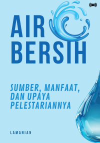 Air Bersih: Sumber, Manfaat, dan Upaya Pelestariannya