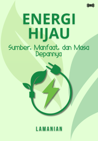 Energi Hijau: Sumber, Manfaat, dan Masa Depannya