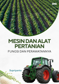 Mesin dan Alat Pertanian Fungsi dan Perawatannya