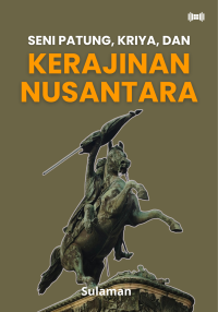 Seni Patung, Kriya, dan Kerajinan Nusantara