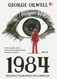 1984; Belenggu, Perjuangan, dan Kebebasan