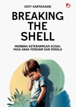 BREAKING THE SHELL; Membina Keterampilan Sosial pada Anak Pendiam dan Pemalu