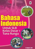 Bahasa Indonesia untuk SLB Kelas Dasar 1 Tunarungu