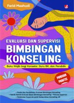 Evaluasi dan Supervisi Bimbingan Konseling; Buku Wajib bagi Konselor, Guru BK, dan Pendidik